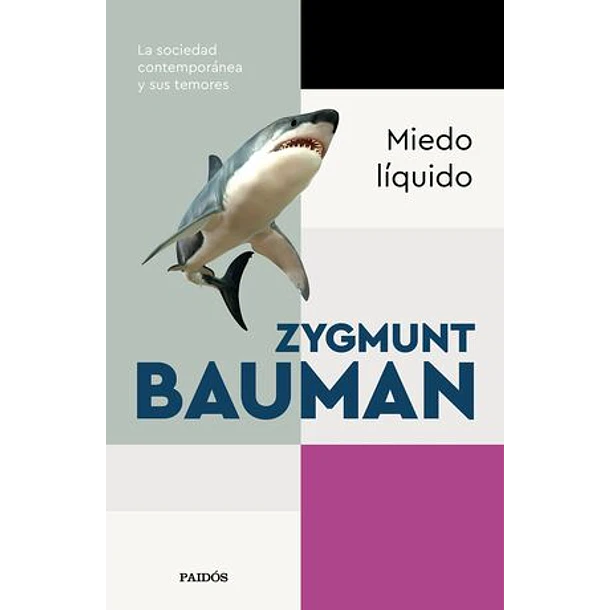 MIEDO LIQUIDO (LA SOCIEDAD CONTEMPORANEA Y SUS TEMORES) 