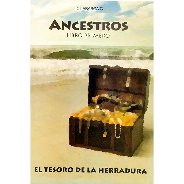 EL TESORO DE LA HERRADURA- ANCESTROS LIBRO PRIMERO 