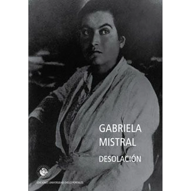 DESOLACION-GABRIELA MISTRAL 