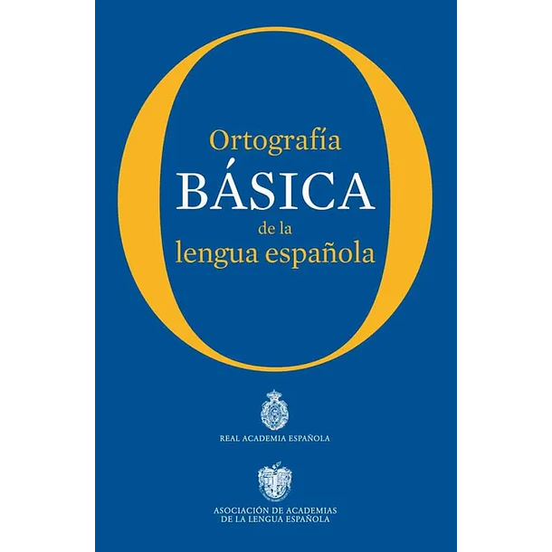 ORTOGRAFIA BASICA DE LA LENGUA ESPAÑOLA 
