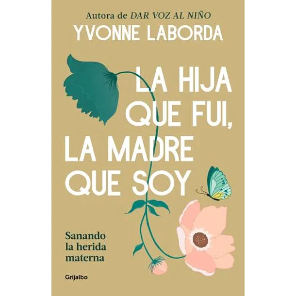 LA HIJA QUE FUI, LA MADRE QUE SOY 