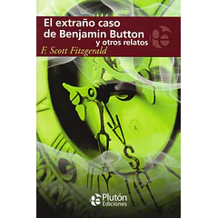 EL EXTRAÑO CASO DE BENJAMIN BUTTON Y OTROS RELATOS