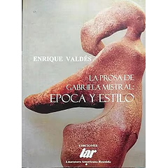 LA PROSA DE GABRIELA MISTRAL- EPOCA Y ESTILO