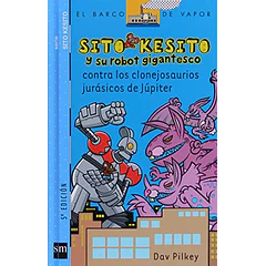 SITO KESITO Y SU ROBOT GIGANTESCO CONTRA LOS CLONEJOSAURIOS JURASICOS DE JUPITER (TOMO 5)