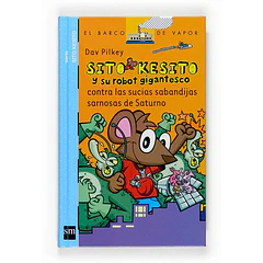 SITO KESITO Y SU ROBOT GIGANTESCO CONTRA LAS SUCIAS SABANDIJAS SARNOSAS DE SATURNO (TOMO 6)