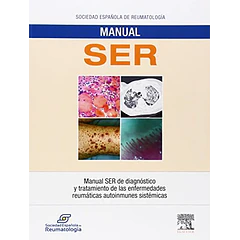 MANUAL SER DE DIAGNOSTICO Y TRATAMIENTO DE LAS ENFERMEDADES REUMATICAS AUTOINMUNES SISTEMICAS