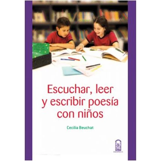 ESCUCHAR, LEER Y ESCRIBIR POESIA CON NIÑOS 
