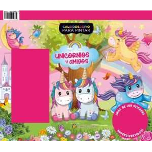 UNICORNIOS Y AMIGOS. CALEIDOSCOPIO PARA PINTAR 
