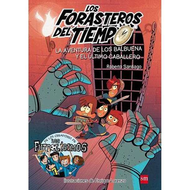 LOS FORASTEROS DEL TIEMPO 2: LA AVENTURA DE LOS BALBUENA Y EL ULTIMO CABALLERO 