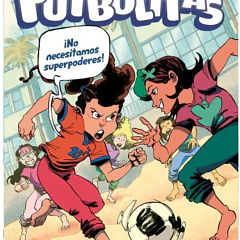 FUTBOLITAS 2: ¡NO NECESITAMOS SUPERPODERES!