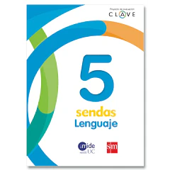 LENGUAJE CLAVE SENDAS 5° BÁSICO 
