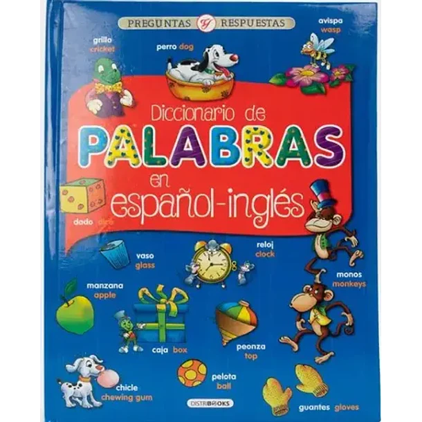PREGUNTAS Y RESPUESTAS. DICCIONARIO DE PALABRAS EN ESPAÑOL-INGLES 