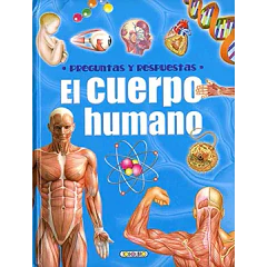 PREGUNTAS Y RESPUESTAS. EL CUERPO HUMANO