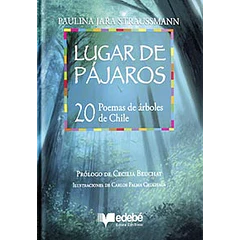 LUGAR DE PÁJAROS, 20 POEMAS DE ARBOLES DE CHILE