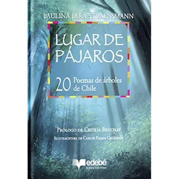 LUGAR DE PÁJAROS, 20 POEMAS DE ARBOLES DE CHILE 