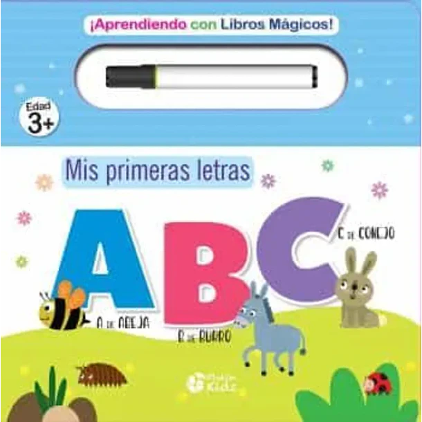 MIS PRIMERAS LETRAS A B C  