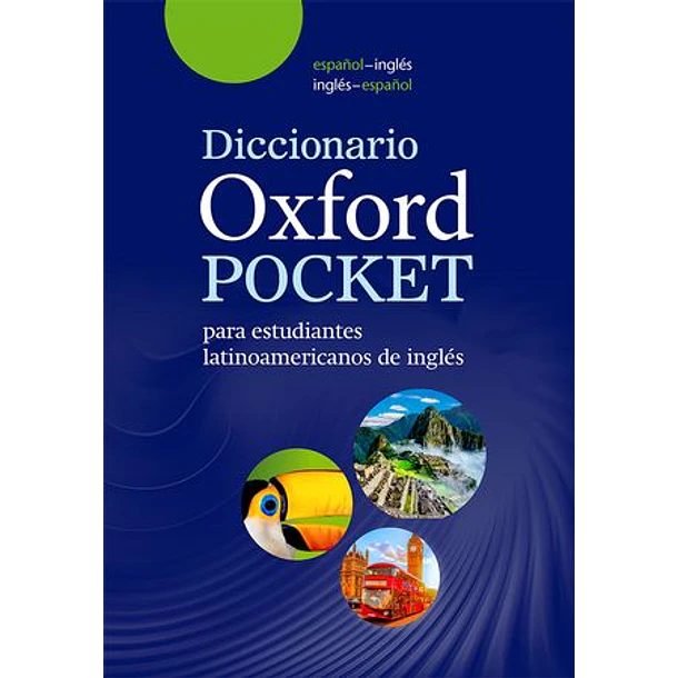 DICCIONARIO OXFORD POCKET, PARA ESTUDIANTES LATINOAMERICANOS DE INGLES 