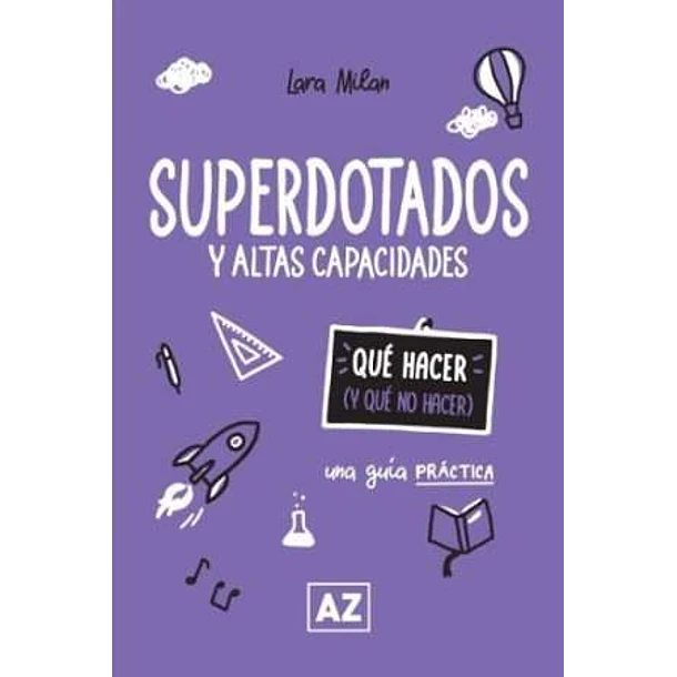 SUPERDOTADOS Y ALTAS CAPACIDADES (QUE HACER Y QUE NO HACER) 
