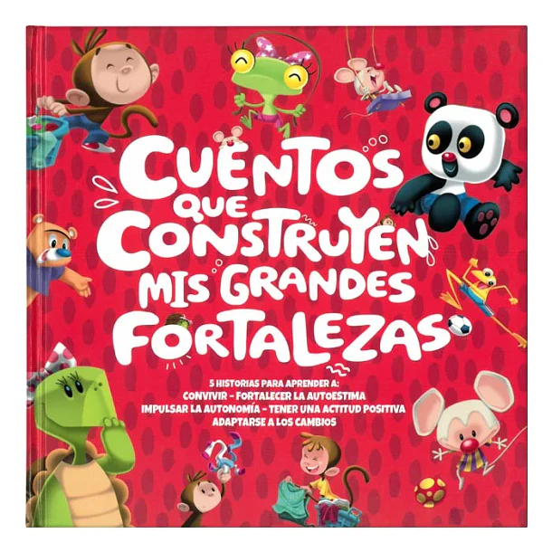CUENTOS QUE CONSTRUYEN MIS GRANDES FORTALEZAS 