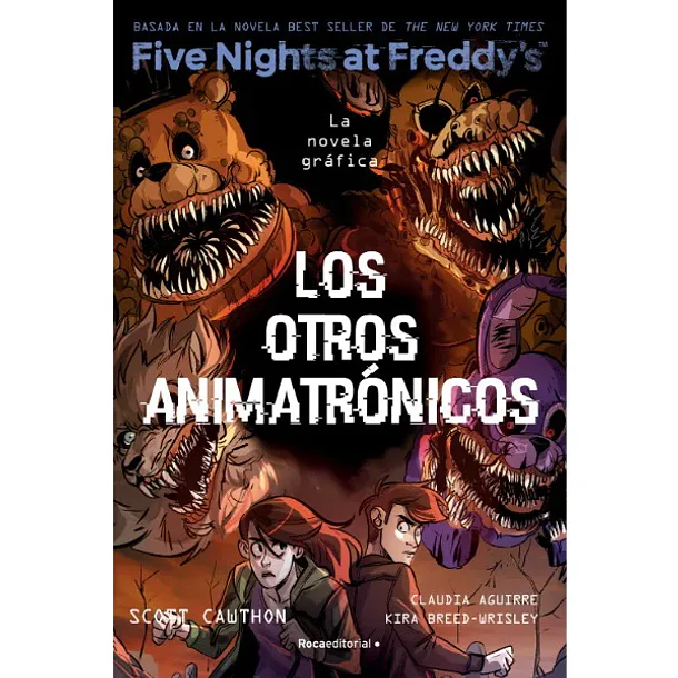 FIVE NIGHTS AT FREDDY´S- LOS OTROS ANIMATRÓNICOS 