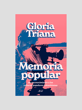 Memoria Popular - Gloria Triana