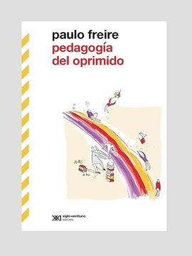 Pedagogía del oprimido - Paulo Freire