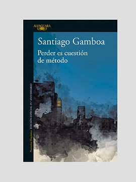 Perder es cuestión de metodo - Santiago Gamboa