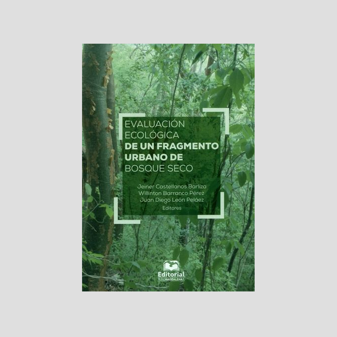 Evaluación ecológica de un fragmento urbano de bosque seco - Jennifer castellanos, Willinton Barranco, Juan León