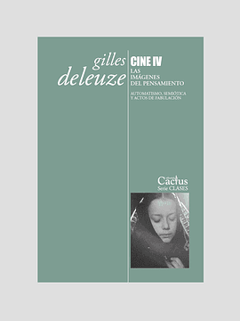 CINE IV: Las imágenes del pensamiento - Gilles Deleuze