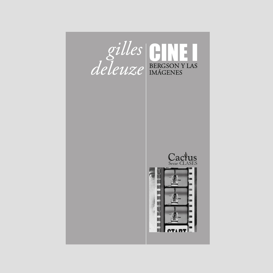 CINE I: Bergson y las imágenes - Gilles Deleuze