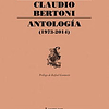 Antología 1973-2014 Claudio Bertoni