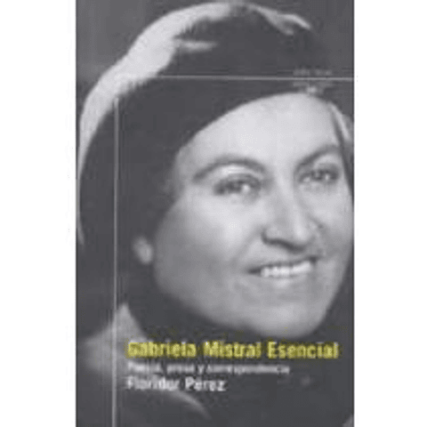 Esencial Gabriela Mistral
