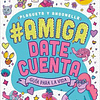 Amiga date cuenta guía para la vida