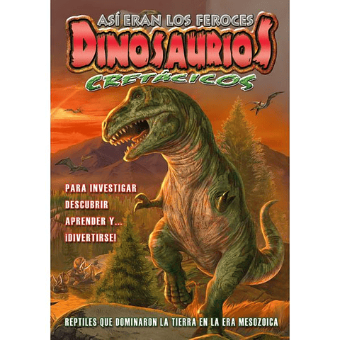 Así eran los feroces dinosaurios cretácicos