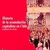 Historia de la acumulación capitalista en chile