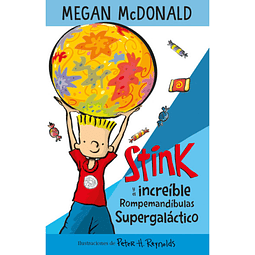 Stink y el increíble rompemandíbulas supergaláctico
