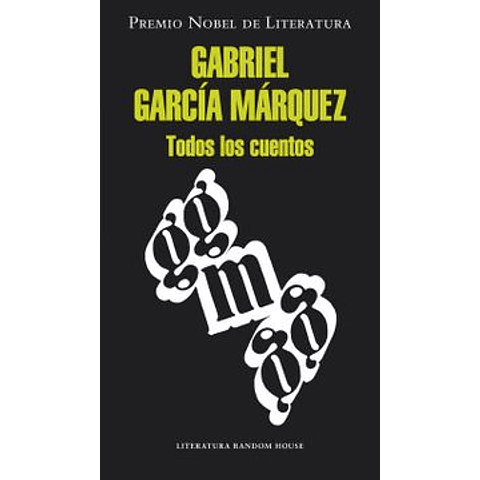 Todos los Cuentos Gabriel García Márquez