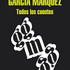 Todos los Cuentos Gabriel García Márquez