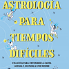 Astrología para tiempos difíciles