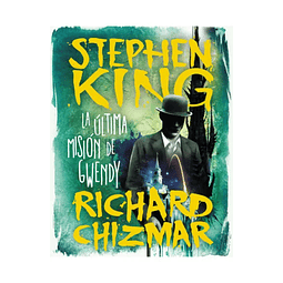 La última misión de Gwendy (Trilogía La caja de botones de Gwendy 3)