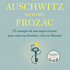 En Auschwitz no había prozac