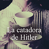 La catadora de Hitler