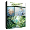 Guía completa de dibujo y pintura: Acuarela