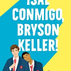 ¡Sal Conmigo, Bryson Keller!