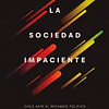 La Sociedad Impaciente