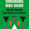 Querida Ijeawele. Cómo educar en el feminismo