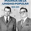 La experiencia política de la Unidad Popular 1970-1973 