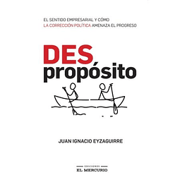 DESPROPOSITO: EL SENTIDO EMPRESARIAL Y COMO LA CORRECION POLITICA AMENAZA EL PROGRESO