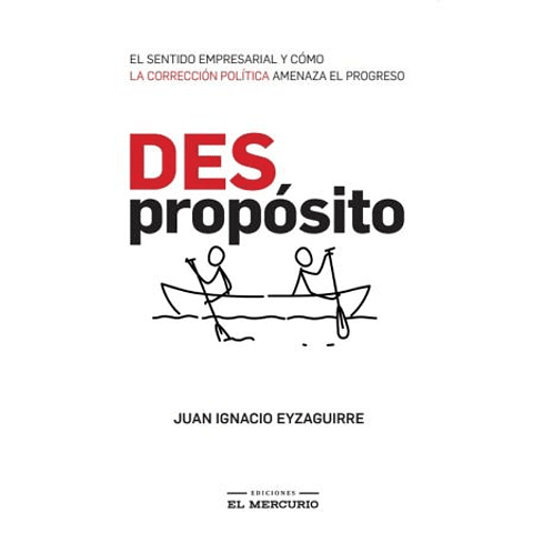 DESPROPOSITO: EL SENTIDO EMPRESARIAL Y COMO LA CORRECION POLITICA AMENAZA EL PROGRESO