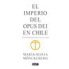 Imperio Del Opus Dei En Chile
